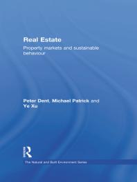 Real Estate Property Markets And Sustainable Behaviour Peter Dent Michael Patrick Xu Ye