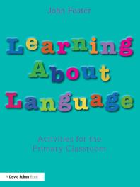 Learning About Language Activities For The Primary Classroom John Foster