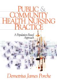 Public And Community Health Nursing Practice A Populationbased Approach 1st Edition Demetrius J Porche