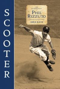 Scooter The Biography Of Phil Rizzuto Carlo Devito
