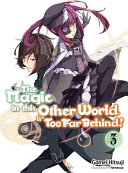 The Magic In This Other World Is Too Far Behind Volume 3 Gamei Hitsuji