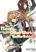 The Magic In This Other World Is Too Far Behind Volume 5 Gamei Hitsuji