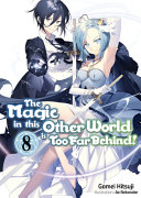 The Magic In This Other World Is Too Far Behind Volume 8 Gamei Hitsuji