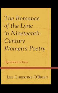 The Romance Of The Lyric In Nineteenthcentury Womens Poetry Lee Christine Obrien