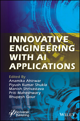 Innovative Engineering With Ai Applications Anamika Ahirwar Piyush Kumar Shukla