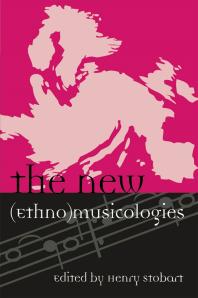 The New Ethnomusicologies Henry Stobart