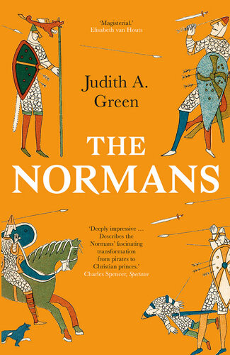 The Normans Power Conquest And Culture In 11th Century Europe Judith A Green