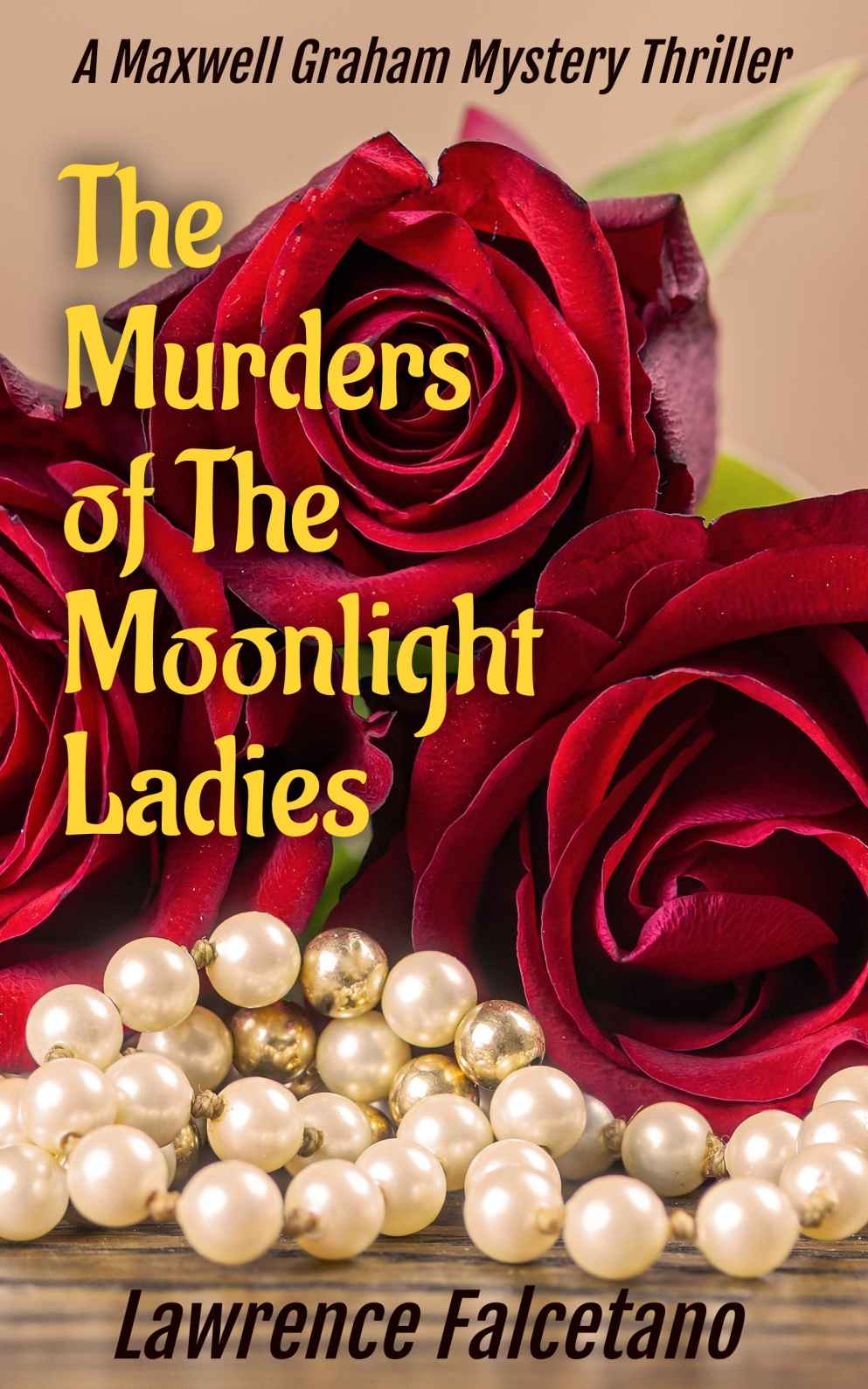 The Murders Of The Moonlight Ladies Maxwell Graham Mystery 4 Kindle Lawrence Falcetano Et El