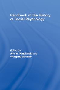 Handbook Of The History Of Social Psychology 1st Edition Arie W Kruglanski Wolfgang Stroebe