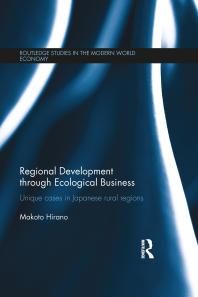 Regional Development Through Ecological Business Unique Cases In Japanese Rural Regions 1st Edition Makoto Hirano
