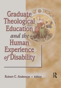 Graduate Theological Education And The Human Experience Of Disability Robert C Anderson