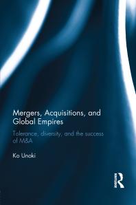 Mergers Acquisitions And Global Empires Tolerance Diversity And The Success Of Ma 1st Edition Ko Unoki