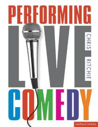 Performing Live Comedy 1st Edition Chris Ritchie