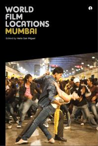 World Film Locations Mumbai Mumbai 1st Edition Helio San Miguel
