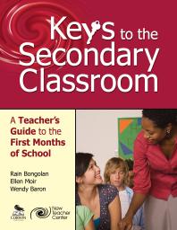 Keys To The Secondary Classroom A Teachers Guide To The First Months Of School 1st Edition Lorraine S Bongolan Ellen R Moir Wendy E Baron