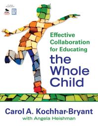 Effective Collaboration For Educating The Whole Child 1st Edition Carol A Kochharbryant
