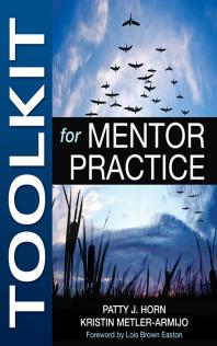 Toolkit For Mentor Practice 1st Edition Patty J Horn Kristin Metlerarmijo