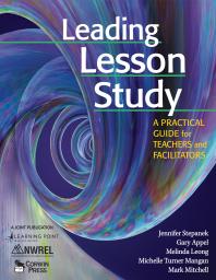 Leading Lesson Study 1st Edition Jennifer Stepanek Gary Appel