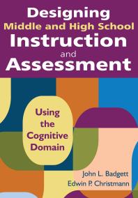 Designing Middle And High School Instruction And Assessment Using The Cognitive Domain 1st Edition John L Badgett Edwin P Christmann