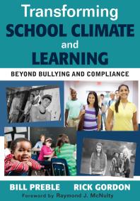 Transforming School Climate And Learning Beyond Bullying And Compliance 1st Edition William K Preble Rick M Gordon