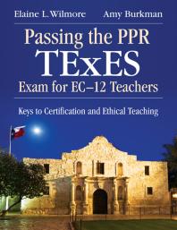 Passing The Ppr Texes Exam For Ec12 Teachers 1st Edition Amy Burkman