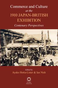Commerce And Culture At The 1910 Japanbritish Exhibition Centenary Perspectives 1st Edition Ayako Hottalister Ian Nish
