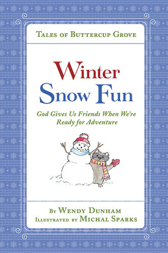 Winter Snow Fun God Gives Us Friends When Were Ready For Adventure Wendy Dunham