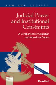 Judicial Power And Institutional Constraints A Comparison Of Canadian And American Courts 1st Edition Ryan Hurl