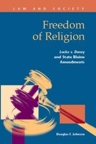 Freedom Of Religion Locke V Davey And State Blaine Amendments 1st Edition Douglas F Johnson