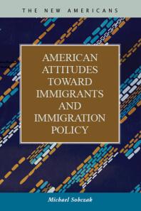 American Attitudes Toward Immigrants And Immigration Policy 1st Edition Michael Sobczak