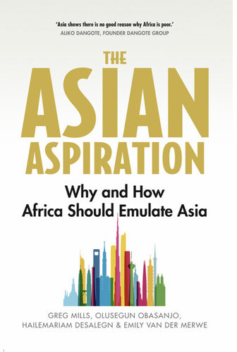 The Asian Aspiration Greg Mills Olusegun Obasanjo Emily Van Der Merwe