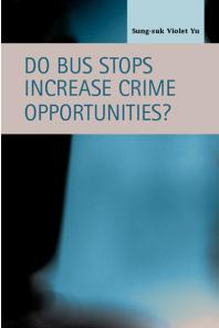 Do Bus Stops Increase Crime Opportunities 1st Edition Sungsuk Violet Yu