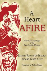A Heart Afire 1st Edition Zalman Schachtershalomi Netanel Milesyepez
