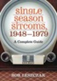 Single Season Sitcoms 19481979 1st Edition Bob Leszczak