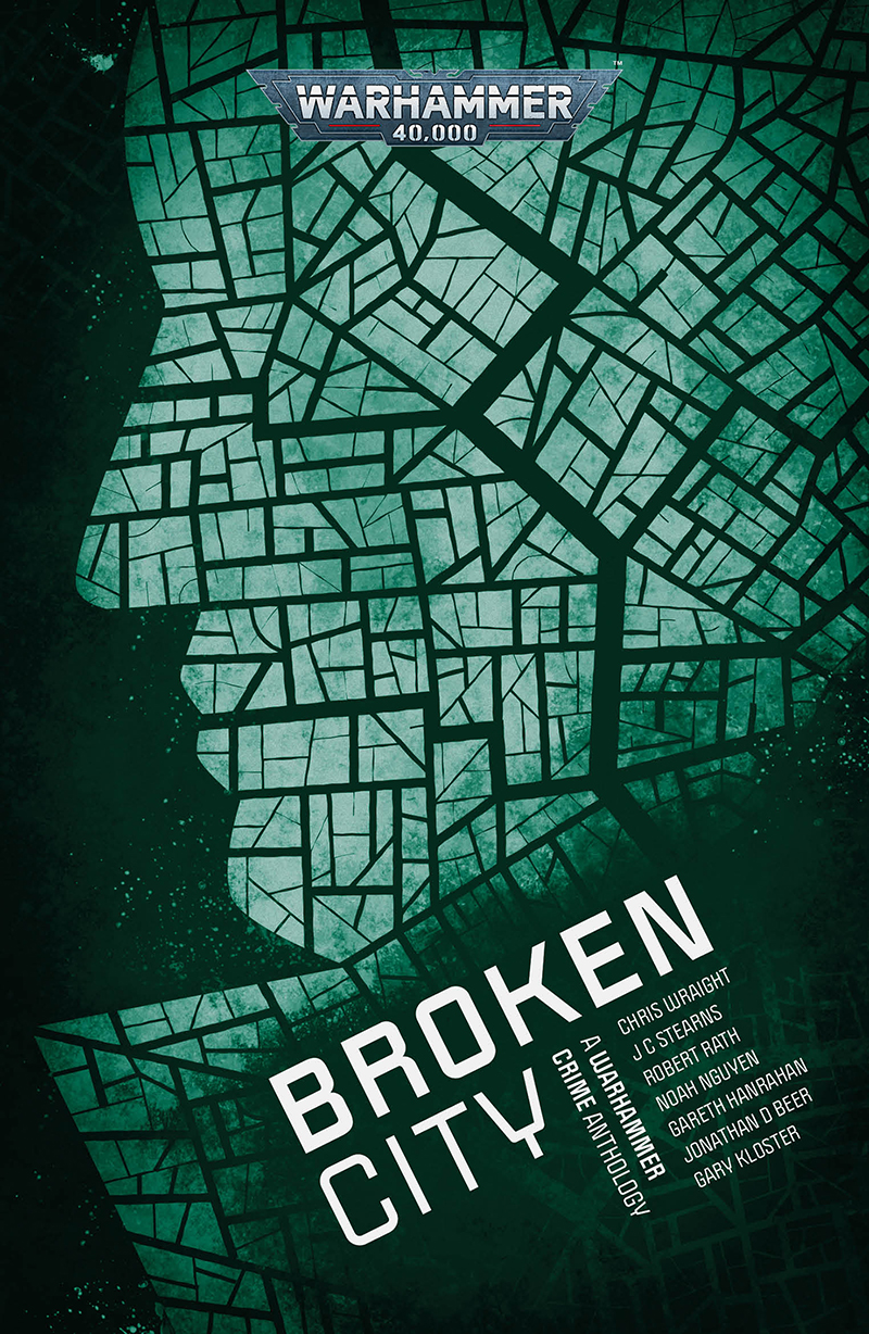 Broken City A Warhammer Crime Anthology Robert Rath Gary Kloster