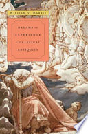 Dreams And Experience In Classical Antiquity William V Harris
