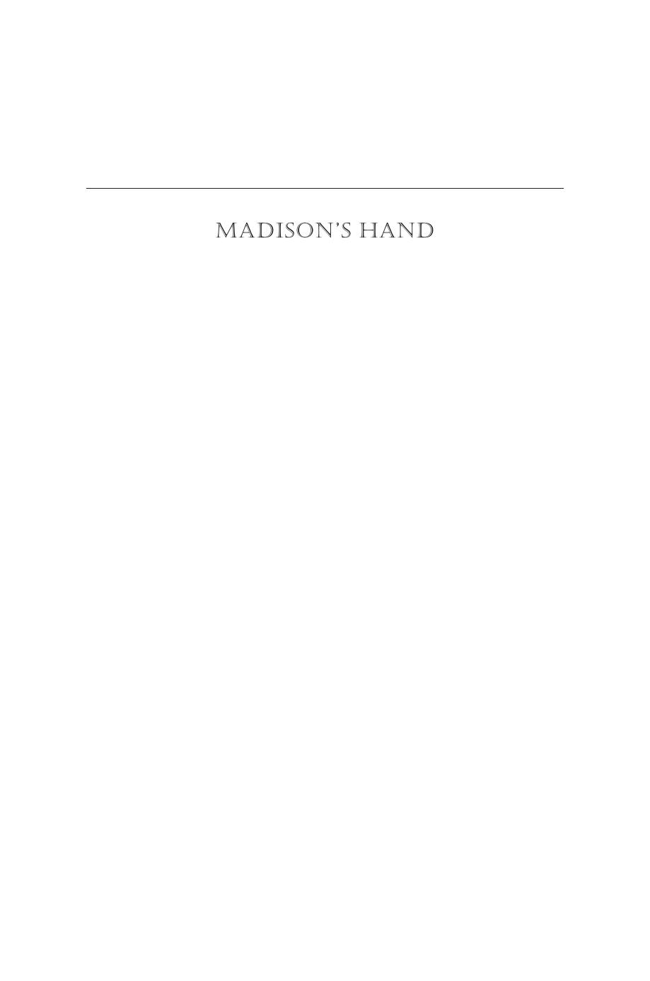 Madisons Hand Revising The Constitutional Convention Mary Sarah Bilder