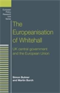 The Europeanisation Of Whitehall Uk Central Government And The European Union 1st Edition Martin Burch Dimitris Papadimitriou Simon Bulmer Andrew Geddes Peter Humphreys