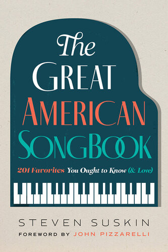 The Great American Songbook 201 Favorites You Ought To Know Love Steven Suskin
