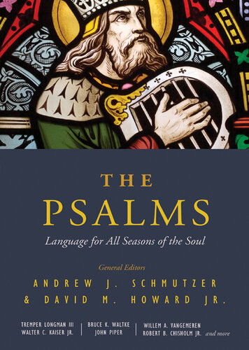 The Psalms Language For All Seasons Of The Soul Andrew J Schmutzer