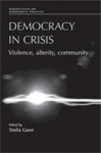 Democracy In Crisis Violence Alterity Community 1st Edition Stella Gaon