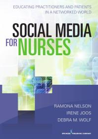 Social Media For Nurses Educating Practitioners And Patients In A Networked World 1st Edition Ramona Nelson Irene Joos Debra M Wolf