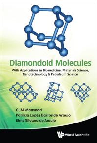 Diamondoid Molecules With Applications In Biomedicine Materials Science Nanotechnology Petroleum Science With Applications In Biomedicine Materials Science Nanotechnology And Petroleum Science G Ali Mansoori Elmo Silvano De Araujo Patricia Lopes Barros De Araujo