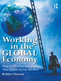 Working In The Global Economy How To Develop And Manage Your Career Across Borders Roblyn Simeon