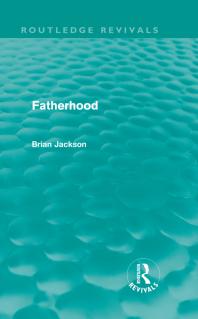Fatherhood Routledge Revivals Brian Jackson