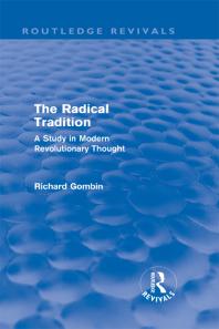 The Radical Tradition Routledge Revivals A Study In Modern Revolutionary Thought Richard Gombin