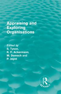 Appraising And Exploring Organisations Routledge Revivals Shaun Tyson K F Ackermann Michel Domsch Patrick Joynt