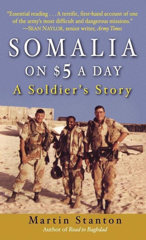 Somalia On 5 A Day A Soldiers Story Martin Stanton