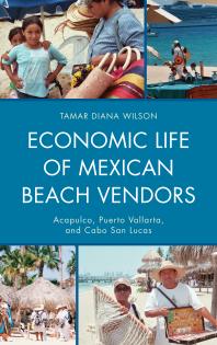 Economic Life Of Mexican Beach Vendors Acapulco Puerto Vallarta And Cabo San Lucas Tamar Diana Wilson
