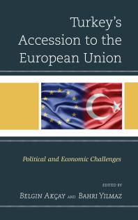 Turkeys Accession To The European Union Political And Economic Challenges Belgin Akay Bahri Yilmaz Belgin Akcay